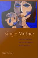 Single mother the emergence of the domestic intellectual /