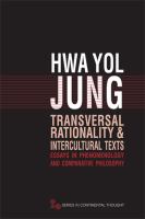 Transversal rationality and intercultural texts essays in phenomenology and comparative philosophy /