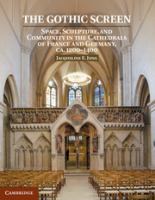 The gothic screen : space, sculpture, and community in the cathedrals of France and Germany, ca. 1200-1400 /