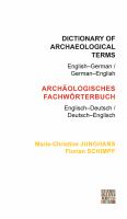 Dictionary of archaeological terms English-German / German-English = Archäologisches fachwörterbuch : Englisch-Deutsch / Deutsch-Englisch /