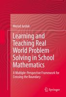 Learning and Teaching Real World Problem Solving in School Mathematics A Multiple-Perspective Framework for Crossing the Boundary /