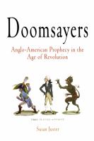 Doomsayers : Anglo-American Prophecy in the Age of Revolution.