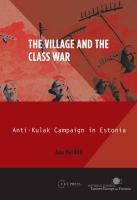 The Village and the Class War : Anti-Kulak Campaign in Estonia 1944-49.