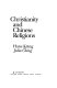Christianity and Chinese religions /