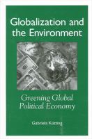 Globalization and the environment : greening global political economy /