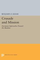 Crusade and Mission : European Approaches Toward the Muslims.