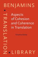 Aspects of cohesion and coherence in translation the case of Hungarian-English news translation /