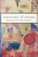 Territory of desire representing the Valley of Kashmir /