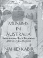 Muslims in Australia immigration, race relations and cultural history /