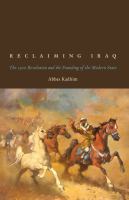 Reclaiming Iraq : The 1920 Revolution and the Founding of the Modern State.