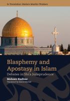 Blasphemy and apostasy in Islam : debates on Shi'a jurisprudence /