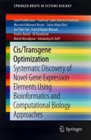 Cis/Transgene Optimization Systematic Discovery of Novel Gene Expression Elements Using Bioinformatics and Computational Biology Approaches /