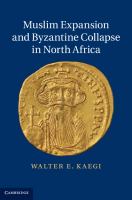 Muslim expansion and Byzantine collapse in North Africa /