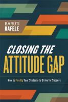 Closing the attitude gap how to fire up your students to strive for success /