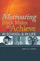 Motivating Black males to achieve in school & in life