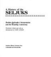 A history of the Seljuks : İbrahim Kafesoğlu's interpretation and the resulting controversy /