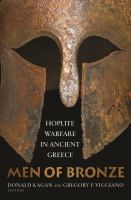 Men of Bronze : Hoplite Warfare in Ancient Greece.
