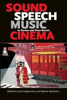 Sound, Speech, Music in Soviet and Post-Soviet Cinema.