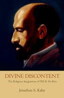 Divine discontent the religious imagination of W.E.B. Du Bois /