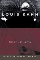 Louis Kahn : essential texts /