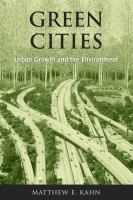 Green cities : urban growth and the environment /