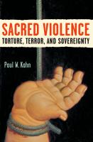 Sacred violence torture, terror, and sovereignty /