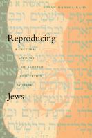 Reproducing Jews a cultural account of assisted conception in Israel /