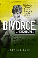 Divorce, American style : fighting for women's economic citizenship in the neoliberal era /