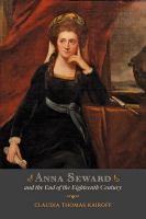 Anna Seward and the end of the eighteenth century /