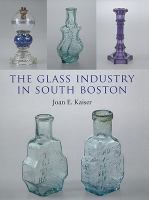 The glass industry in South Boston /