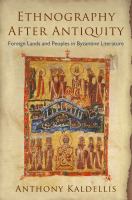 Ethnography after Antiquity : Foreign Lands and Peoples in Byzantine Literature.