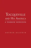 Tocqueville and his America : a darker horizon /