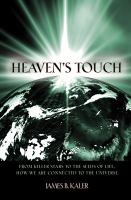 Heaven's touch : from killer stars to the seeds of life, how we are connected to the universe /