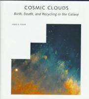 Cosmic clouds : birth, death, and recycling in the galaxy /