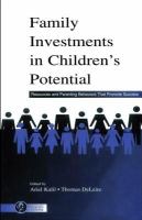 Family Investments in Children's Potential : Resources and Parenting Behaviors That Promote Success.