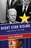 Right star rising : a new politics, 1974-1980 /