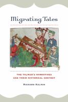 Migrating tales : the Talmud's narratives and their historical context /