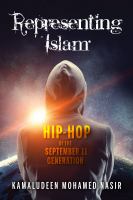 Representing Islam : hip-hop of the September 11 generation /