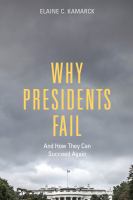 Why Presidents Fail And How They Can Succeed Again.