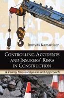 Controlling accidents and insurers' risks in construction a fuzzy knowledge-based approach /