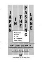 Japan in the passing lane : An insider's account of life in a Japanese auto factory /