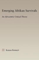 Emerging Afrikan Survivals : An Afrocentric Critical Theory.