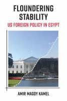 Floundering stability : US foreign policy in Egypt /