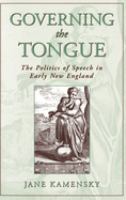 Governing the tongue : the politics of speech in early New England /