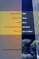 Corporate America and environmental policy : how often does business get its way? /