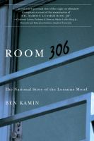 Room 306 : the national story of the Lorraine Motel /