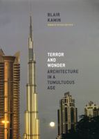 Terror and wonder : architecture in a tumultuous age /