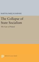 The Collapse of State Socialism : the Case of Poland.