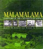 Mālamalama : a history of the University of Hawai'i /