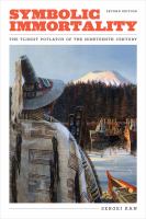 Symbolic immortality : the Tlingit potlatch of the nineteenth century /